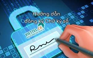 Hướng dẫn đăng ký Chữ ký số Viettel tại TPHCM